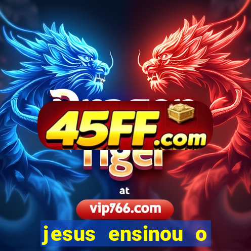 jesus ensinou o segredo da prosperidade